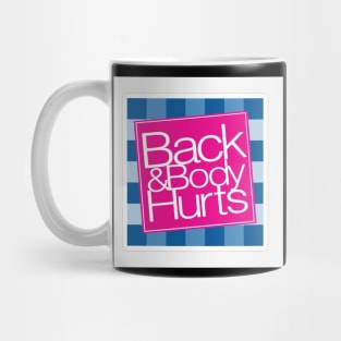 Back and body hurts Mug